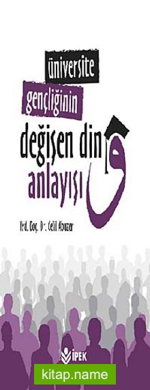 Üniversite Gençliğinin Değişen Din Anlayışı