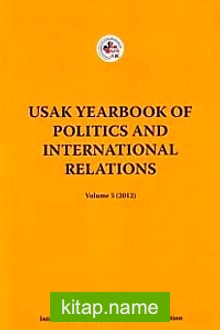 Usak Yearbook of Politics and İnternational Relations / Volume 5