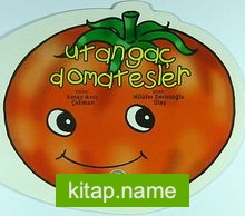 Utangaç Domatesler