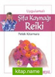 Uygulamalı Şifa Kaynağı Reiki