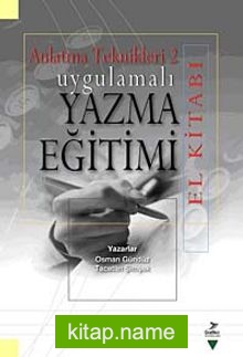 Uygulamalı Yazma Eğitimi El Kitabı  Anlatma Teknikleri 2