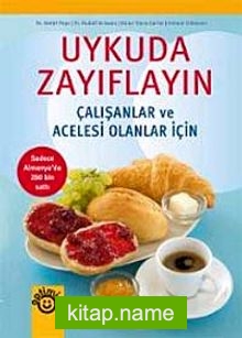 Uykuda Zayıflayın  Çalışanlar ve Acelesi Olanlar İçin