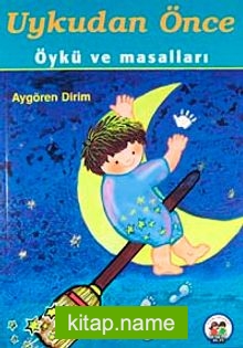 Uykudan Önce Öykü ve Masallar