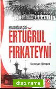 Uzakdoğu Elçisi Ertuğrul Fırkateyni