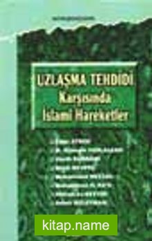 Uzlaşma Tehdidi Karşısında İslami Hareketler