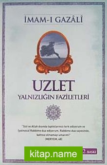 Uzlet / Yalnızlığın Faziletleri