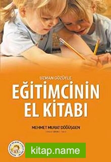 Uzman Gözüyle Eğitimcinin El Kitabı