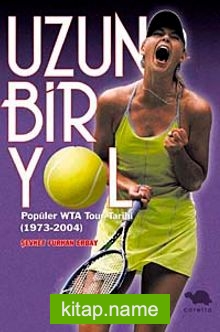 Uzun Bir Yol  Popüler WTA Tour Tarihi (1973-2004)