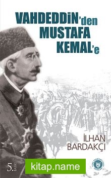 Vahdeddin’den Mustafa Kemal’e