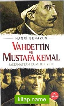 Vahdettin ve Mustafa Kemal  Saltanattan Cumhuriyete