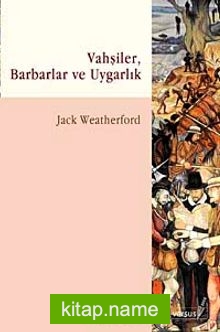 Vahşiler, Barbarlık ve Uygarlık