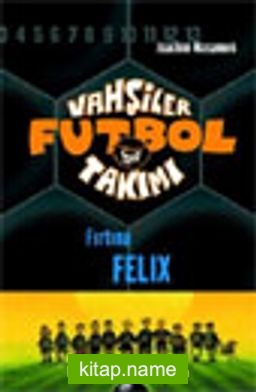 Vahşiler Futbol Takımı 2: Fırtına Felix