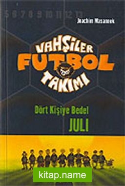 Vahşiler Futbol Takımı 4: Dört Kişiye Bedel Juli