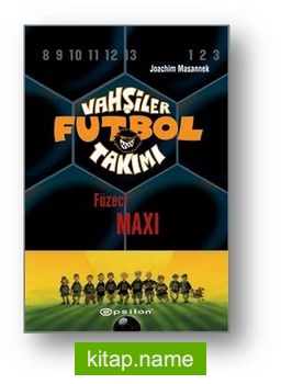 Vahşiler Futbol Takımı 7: Füzeci Maxi