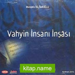 Vahyin İnsanı İnşası