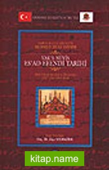 Vak’a-Nüvis Es’ad Efendi Tarihi / Sahhaflar Şeyhi-Zade Seyyid Mehmed Es’ad Efendi