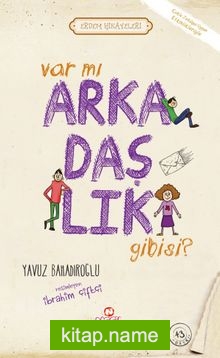 Var mı Arkadaşlık Gibisi / Erdem Hikayeleri