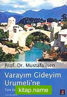 Varayım Gideyim Urumeli’ne