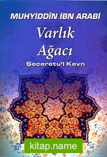 Varlık Ağacı  Şeceretu’l Kevn