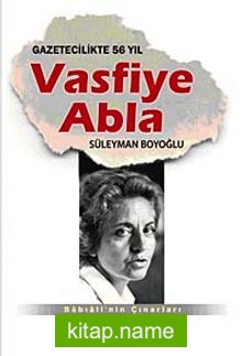 Vasfiye Abla Gazetecilikte 56 Yıl