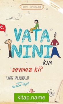 Vatanını Kim Sevmez ki! / Erdem Hikayeleri