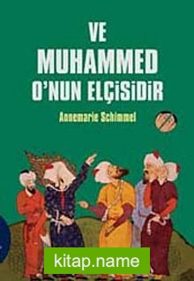 Ve Muhammed O’nun Elçisidir