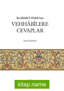 Vehhabilere Cevaplar / Şevahidü’l-Hakk’tan