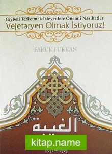 Vejetaryen Olmak İstiyoruz!  Gıybeti Terketmek İsteyenlere Önemli Nasihatler