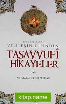 Velilerin Dilinden Tasavvufi Hikayeler  Nur İplikleri