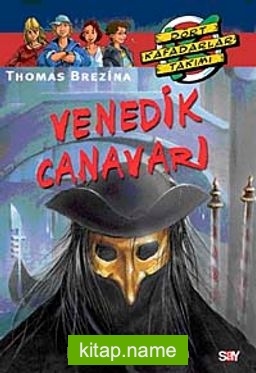 Venedik Canavarı / Dört Kafadarlar Takımı