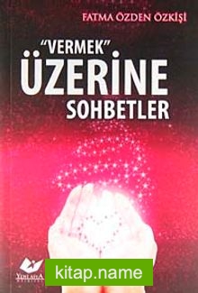 Vermek Üzerine Sohbetler