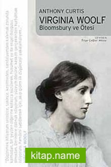 Virginia Woolf – Bloomsbury ve Ötesi