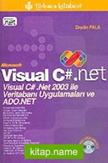 Visual C#.Net 2003 ile Veritabanı Uygulamaları ve ADO.NET