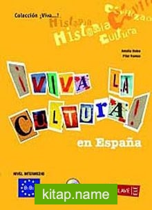 Viva la Cultura! En Espana +Audio descargable (Orta Seviye İspanyolca Okuma-Dinleme)