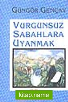 Vurgunsuz Sabahlara Uyanmak