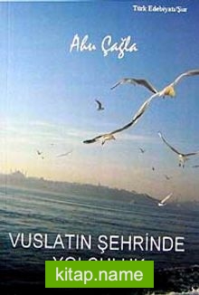 Vuslatın Şehrinde Yolculuk