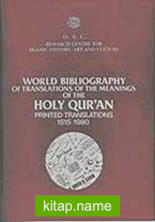 World Bibliography of Translations of The Meanings of The Holy Quran Printed Translations 1515-1980