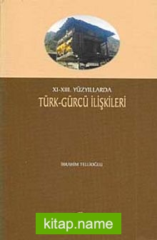 XI-XIII. Yüzyıllarda Türk-Gürcü İlişkileri