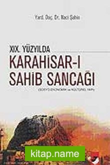 XIX. Yüzyılda Karahisar- Sahib Sancağı / Sosyo-Ekonomik ve Kültürel Yapı