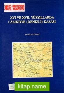 XVI. Ve XVII. Yüzyıllarda Lazıkıyye (Denizli) Kazası