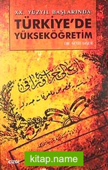 XX.Yüzyıl Başlarında Türkiye’de Yükseköğretim