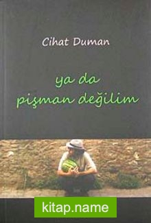 Ya Da Pişman Değilim