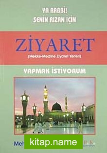 Ya Rabbi! Senin Rızan İçin Ziyaret Yapmak İstiyorum