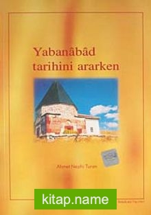 Yabanabad Tarihini Ararken (1-H-47)