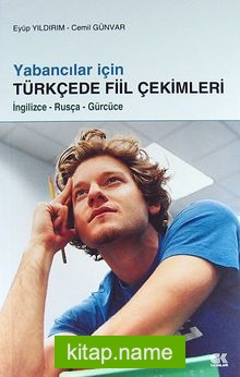Yabancılar İçin Türkçede Fiil Çekimleri İngilizce-Rusça-Gürcüce