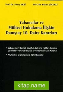 Yabancılar ve Mülteci Hukukuna İlişkin Danıştay 10. Daire Kararları