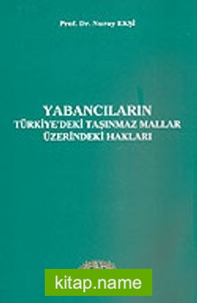 Yabancıların Türkiye’deki Taşınmaz Malların Üzerindeki Hakları