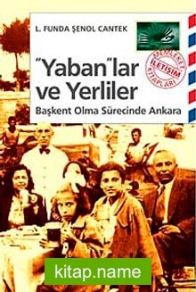 Yaban’lar ve Yerliler Başkent Olma Sürecinde Ankara