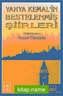 Yahya Kemal’in Bestelenmiş Şiirleri