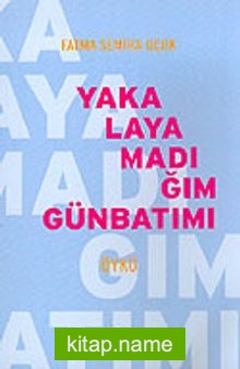 Yakalayamadığım Günbatımı